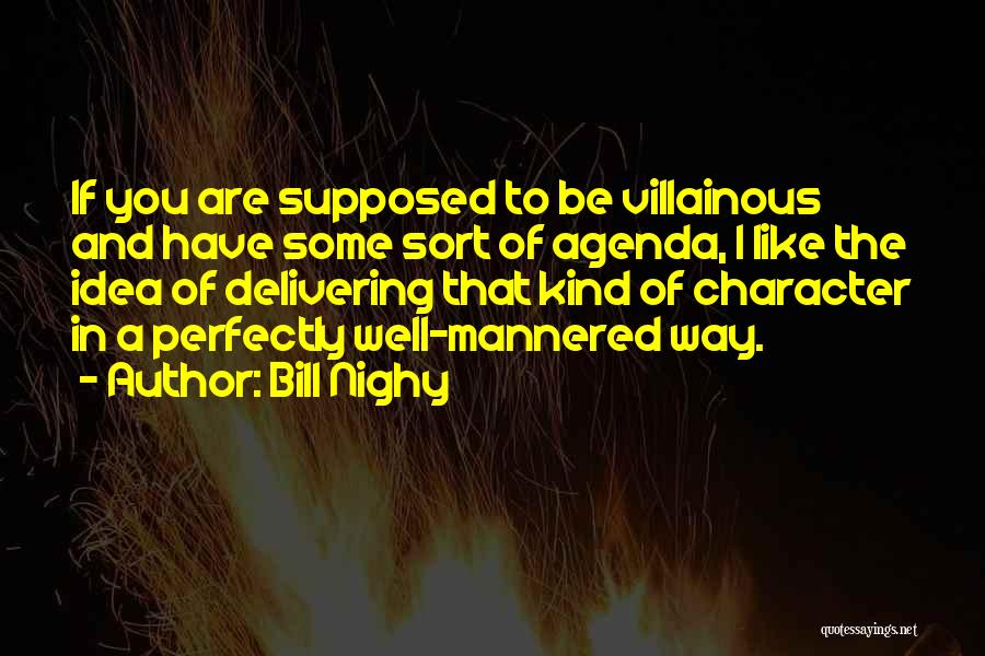 Villainous Quotes By Bill Nighy