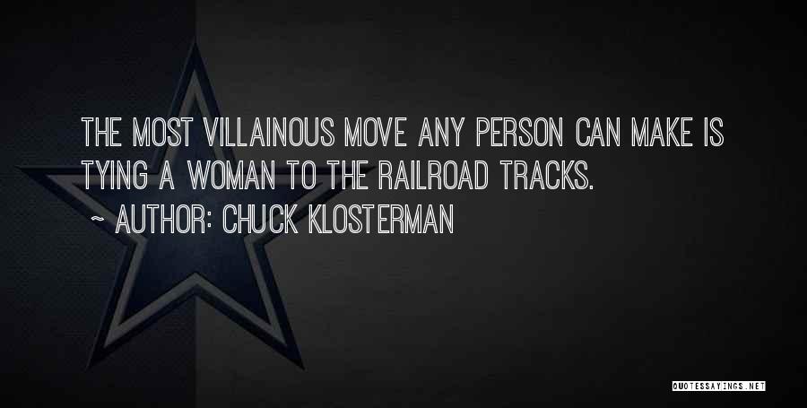 Villainous Quotes By Chuck Klosterman