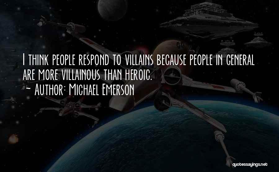 Villainous Quotes By Michael Emerson