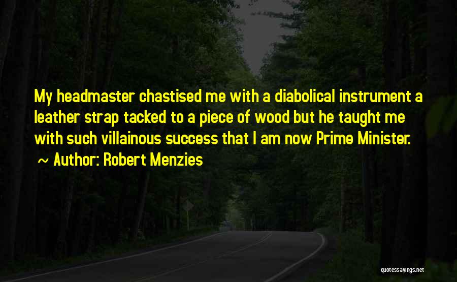 Villainous Quotes By Robert Menzies