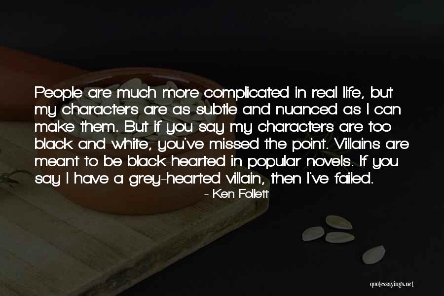 Villains In Life Quotes By Ken Follett Villains In Life Quotes By Ken Follett