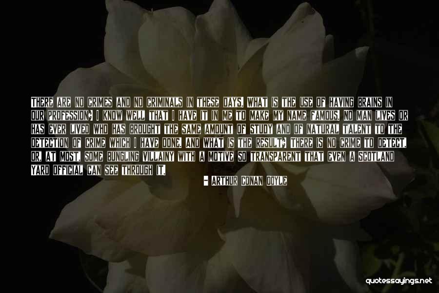 Villainy Quotes By Arthur Conan Doyle Villainy Quotes By Arthur Conan Doyle