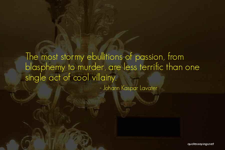 Villainy Quotes By Johann Kaspar Lavater Villainy Quotes By Johann Kaspar Lavater