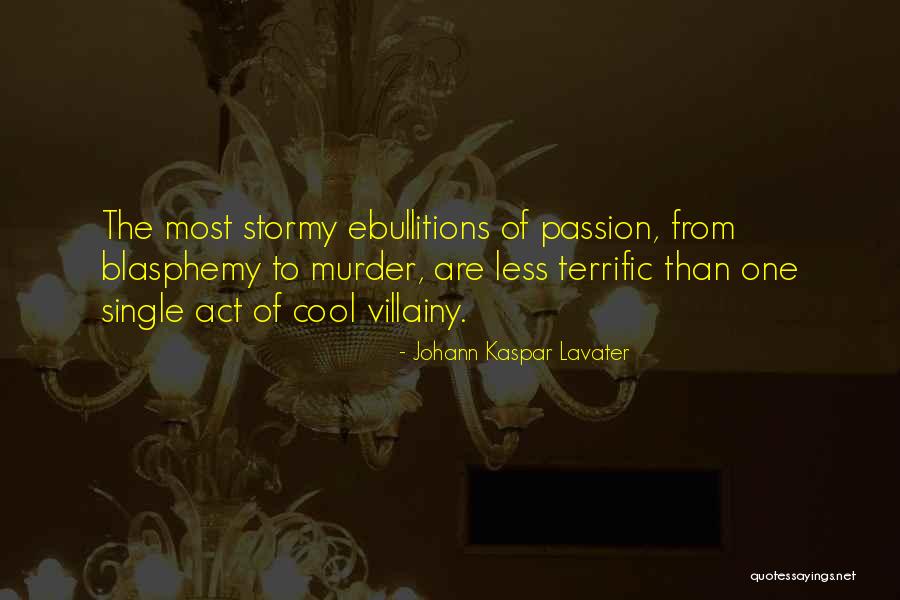 Villainy Quotes By Johann Kaspar Lavater