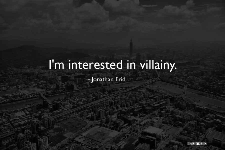 Villainy Quotes By Jonathan Frid