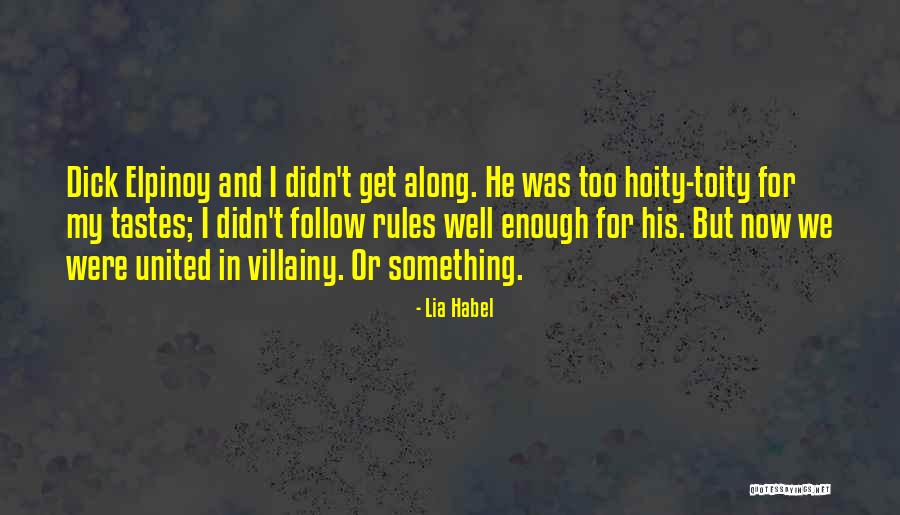 Villainy Quotes By Lia Habel Villainy Quotes By Lia Habel