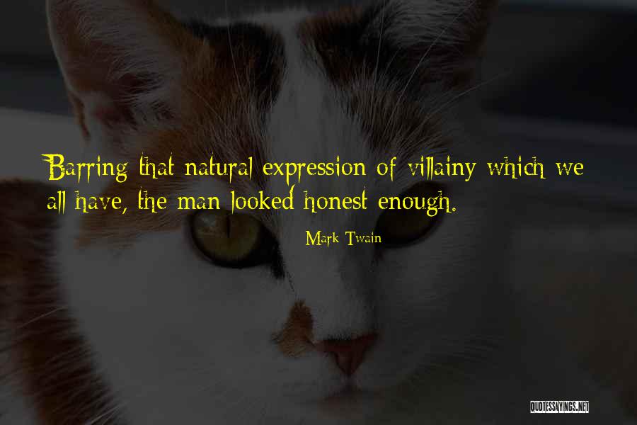 Villainy Quotes By Mark Twain Villainy Quotes By Mark Twain