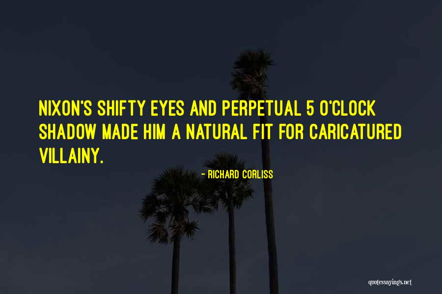 Villainy Quotes By Richard Corliss Villainy Quotes By Richard Corliss