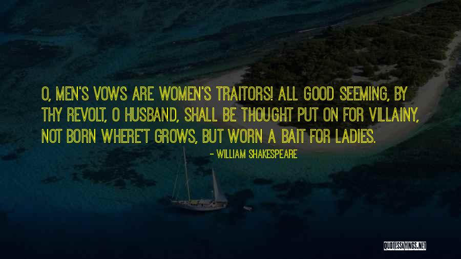 Villainy Quotes By William Shakespeare