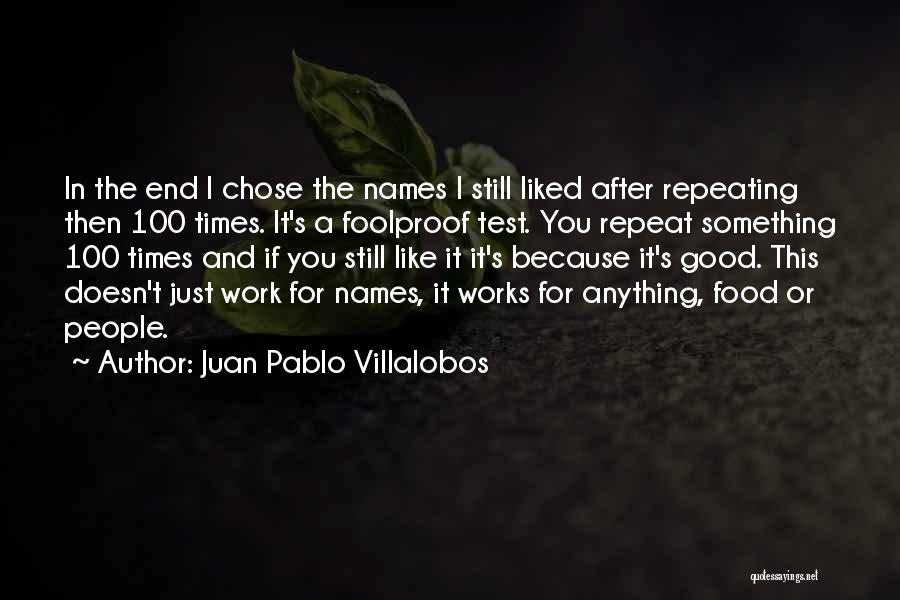 Villalobos Quotes By Juan Pablo Villalobos