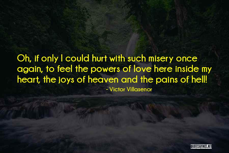 Villasenor Quotes By Victor Villasenor Villasenor Quotes By Victor Villasenor