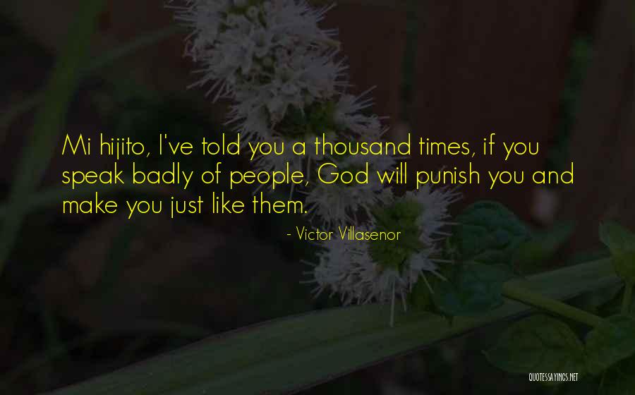 Villasenor Quotes By Victor Villasenor Villasenor Quotes By Victor Villasenor