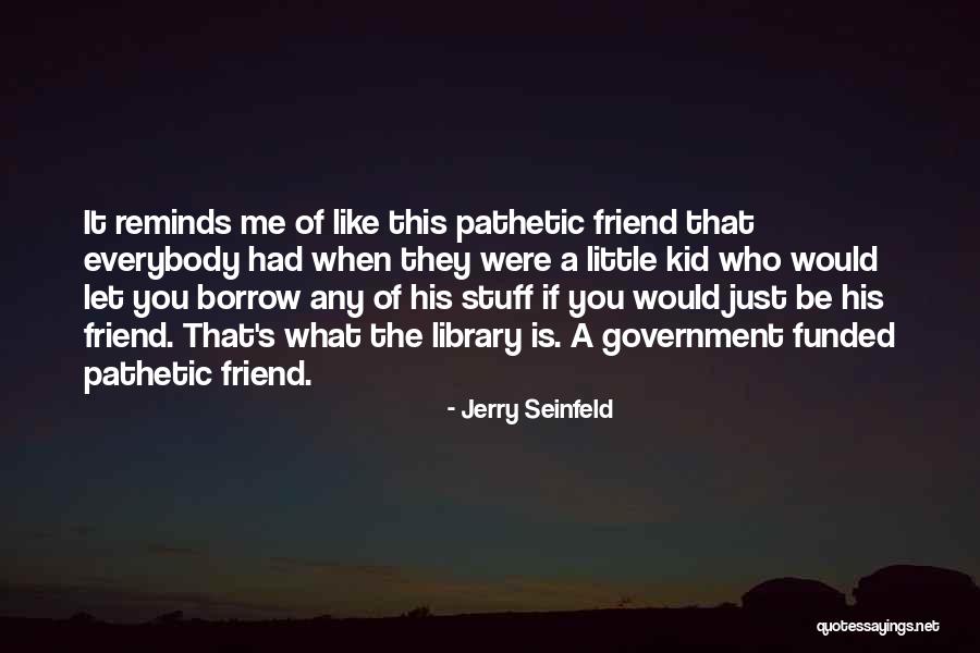 Villechaize Girlfriend Quotes By Jerry Seinfeld Villechaize Girlfriend Quotes By Jerry Seinfeld