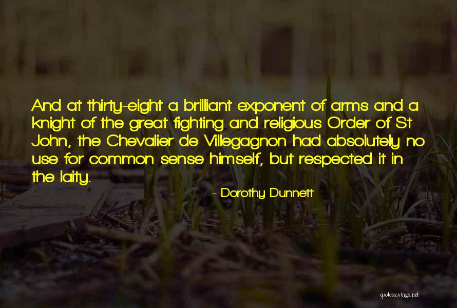 Villegagnon Quotes By Dorothy Dunnett Villegagnon Quotes By Dorothy Dunnett