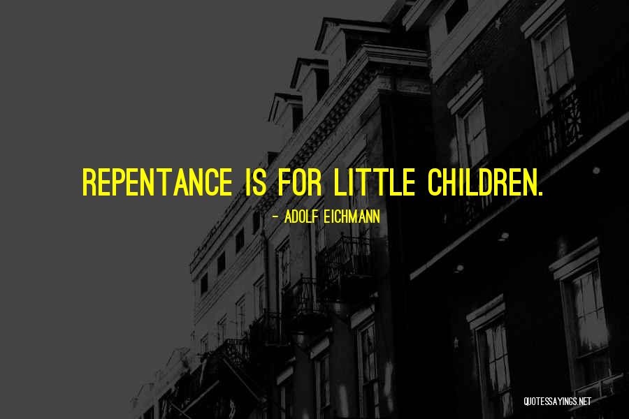 Villemure Grand Quotes By Adolf Eichmann Villemure Grand Quotes By Adolf Eichmann
