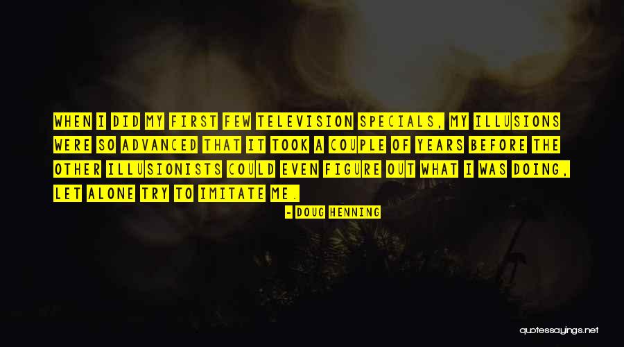 Villenave Dornon Quotes By Doug Henning Villenave Dornon Quotes By Doug Henning