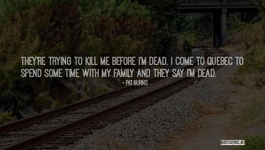 Villify Quotes By Pat Burns Villify Quotes By Pat Burns