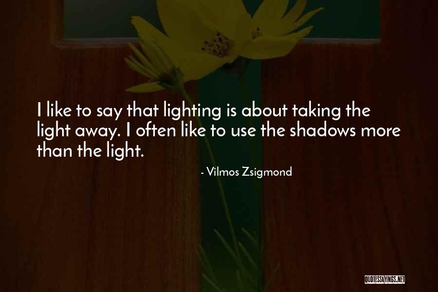 Vilmos Zsigmond Quotes 1310931