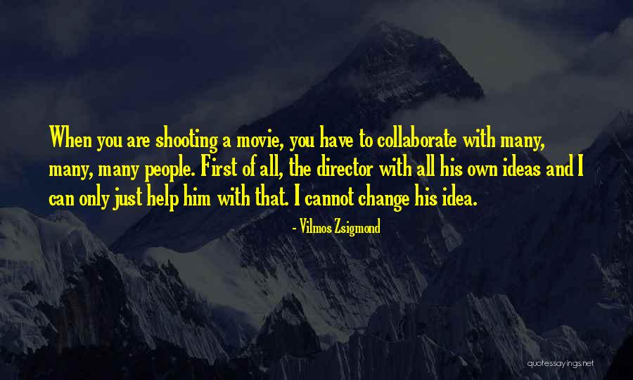 Vilmos Zsigmond Quotes 1387908 Vilmos Zsigmond Quotes 1387908