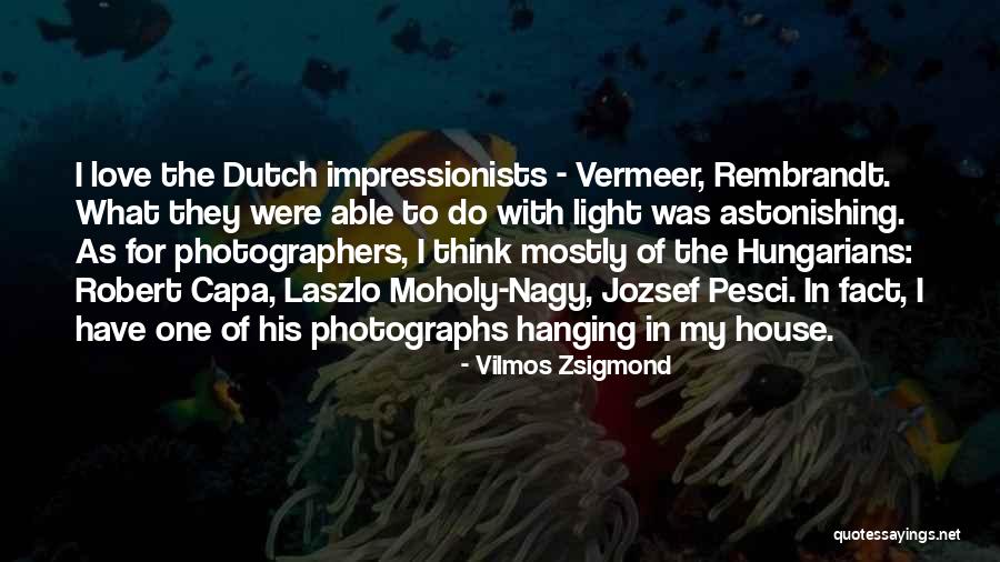 Vilmos Zsigmond Quotes 1890923 Vilmos Zsigmond Quotes 1890923