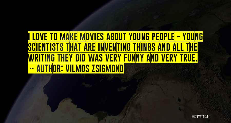 Vilmos Zsigmond Quotes 1988472