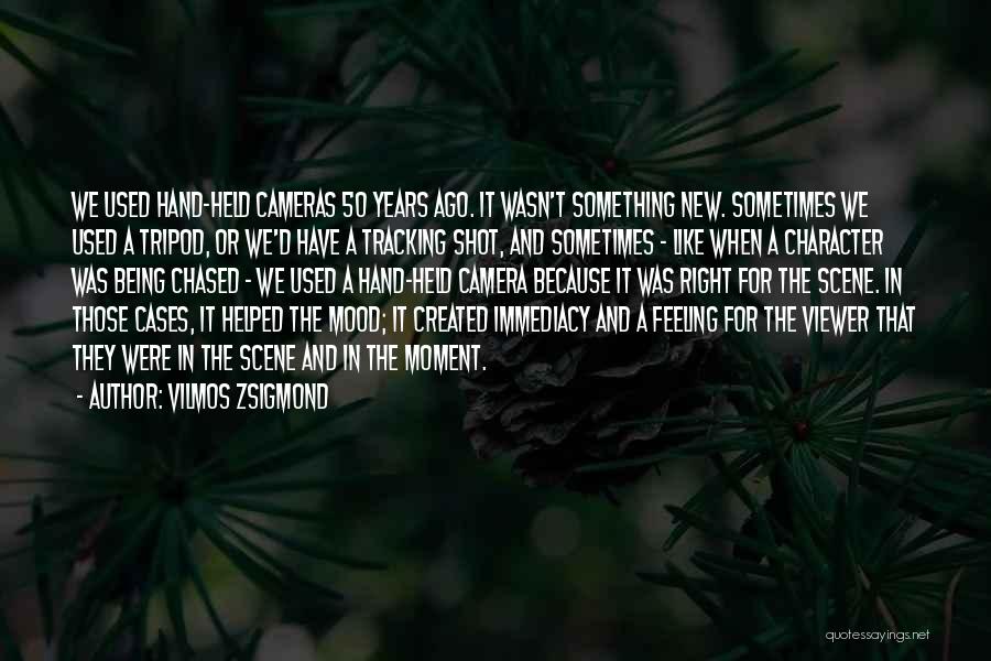 Vilmos Zsigmond Quotes 491071