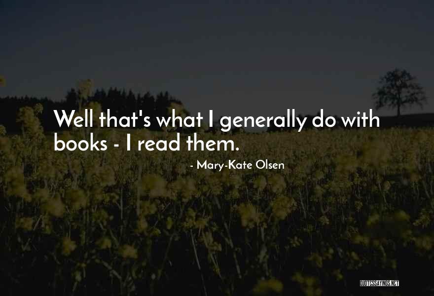 Viloria Richard Quotes By Mary-Kate Olsen Viloria Richard Quotes By Mary-Kate Olsen