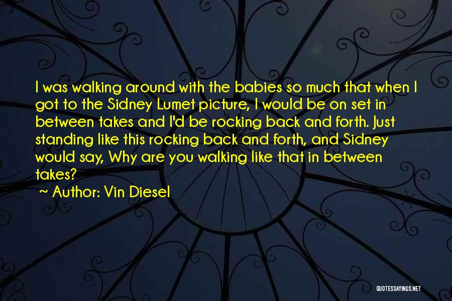 Vin Diesel's Quotes By Vin Diesel