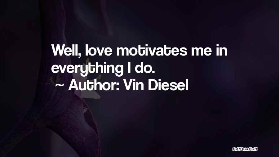 Vin Diesel's Quotes By Vin Diesel