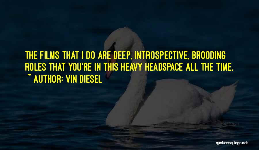 Vin Diesel's Quotes By Vin Diesel