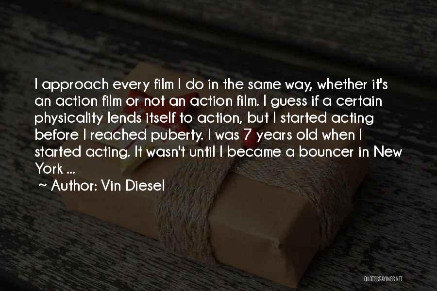 Vin Diesel's Quotes By Vin Diesel