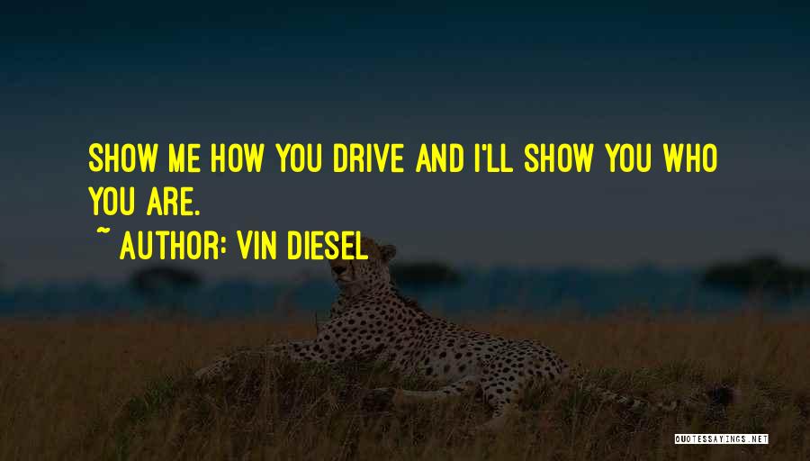 Vin Diesel's Quotes By Vin Diesel