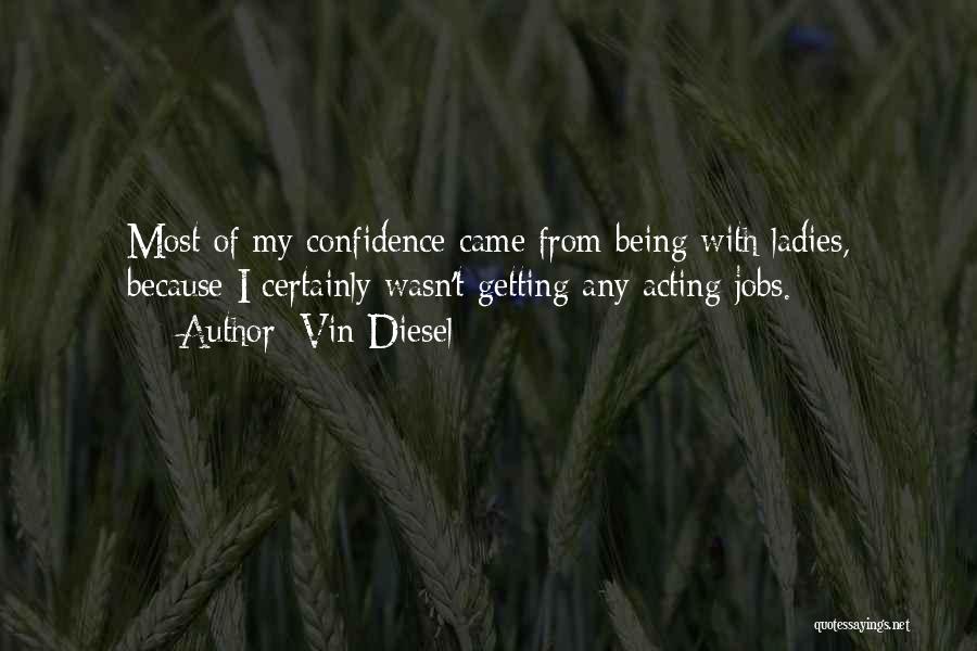 Vin Diesel's Quotes By Vin Diesel