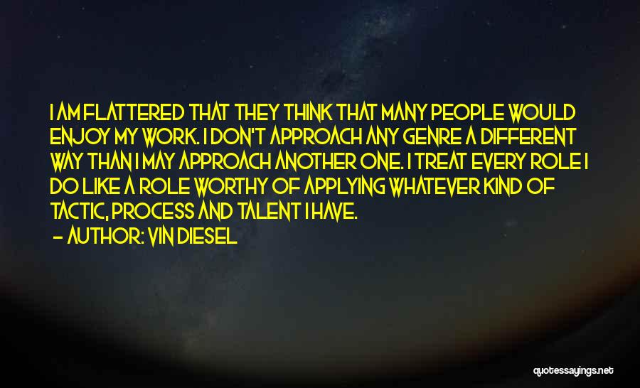 Vin Diesel's Quotes By Vin Diesel