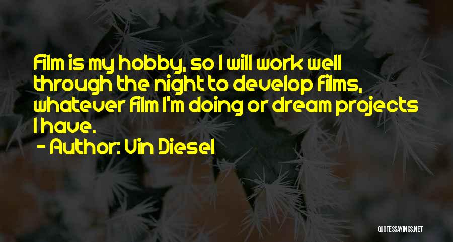 Vin Diesel's Quotes By Vin Diesel