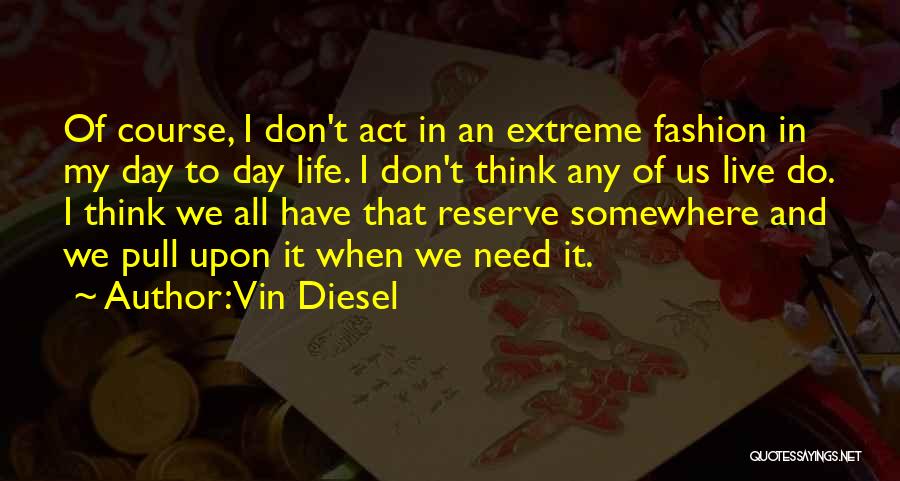 Vin Diesel's Quotes By Vin Diesel