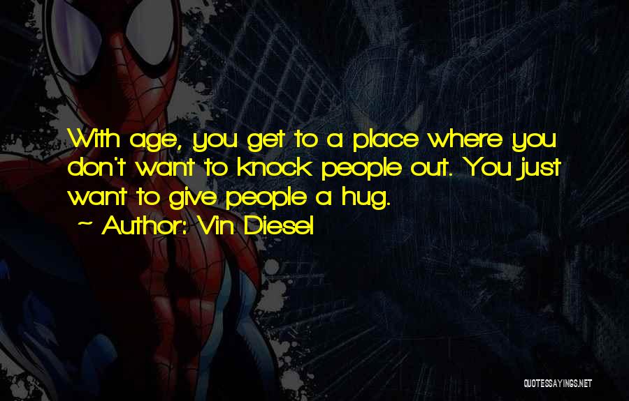 Vin Diesel's Quotes By Vin Diesel