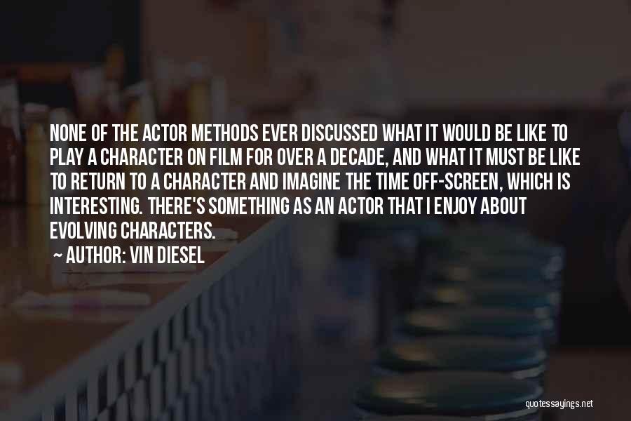 Vin Diesel's Quotes By Vin Diesel