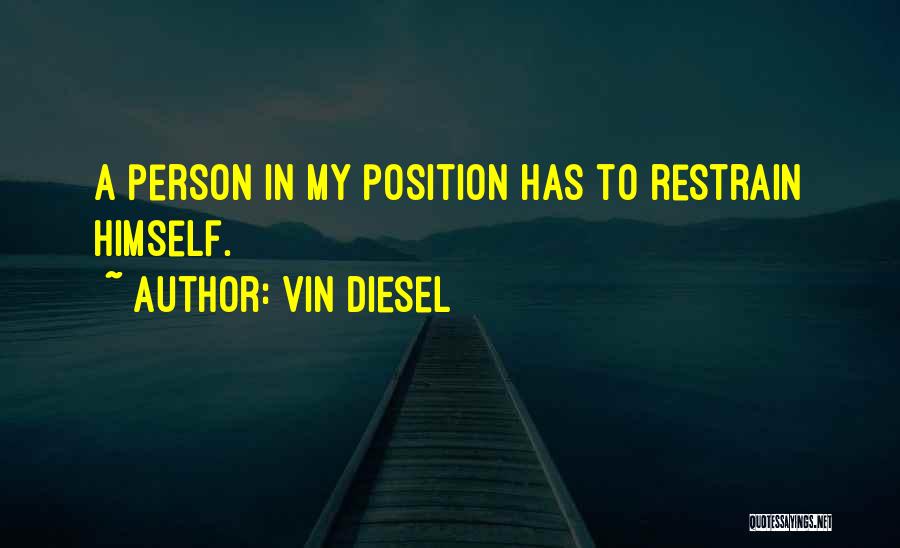 Vin Diesel's Quotes By Vin Diesel