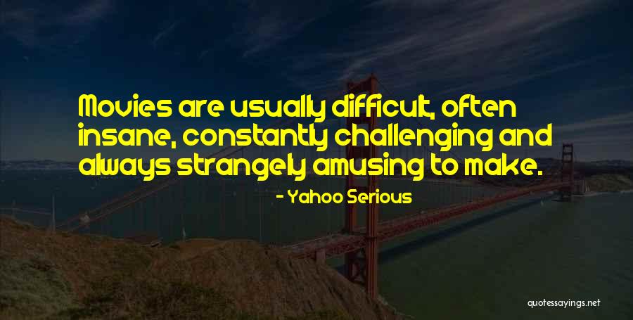 Vinasun Quotes By Yahoo Serious Vinasun Quotes By Yahoo Serious