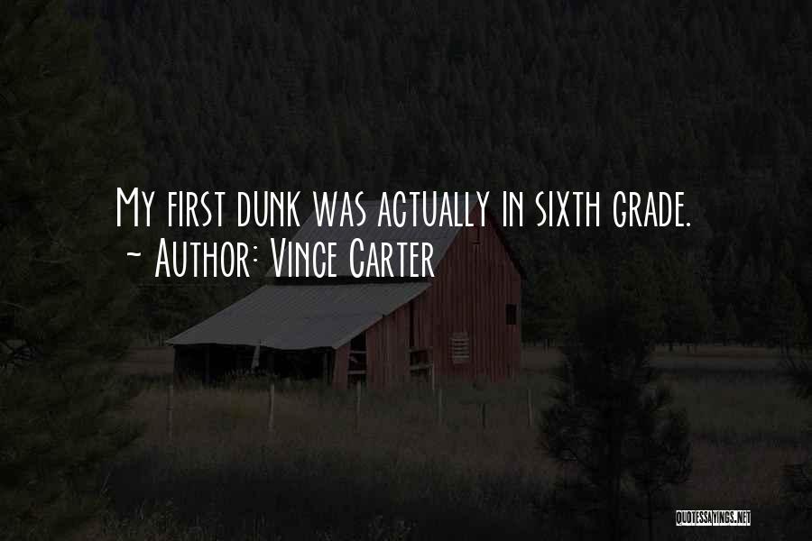 Vince Carter Dunk Quotes By Vince Carter