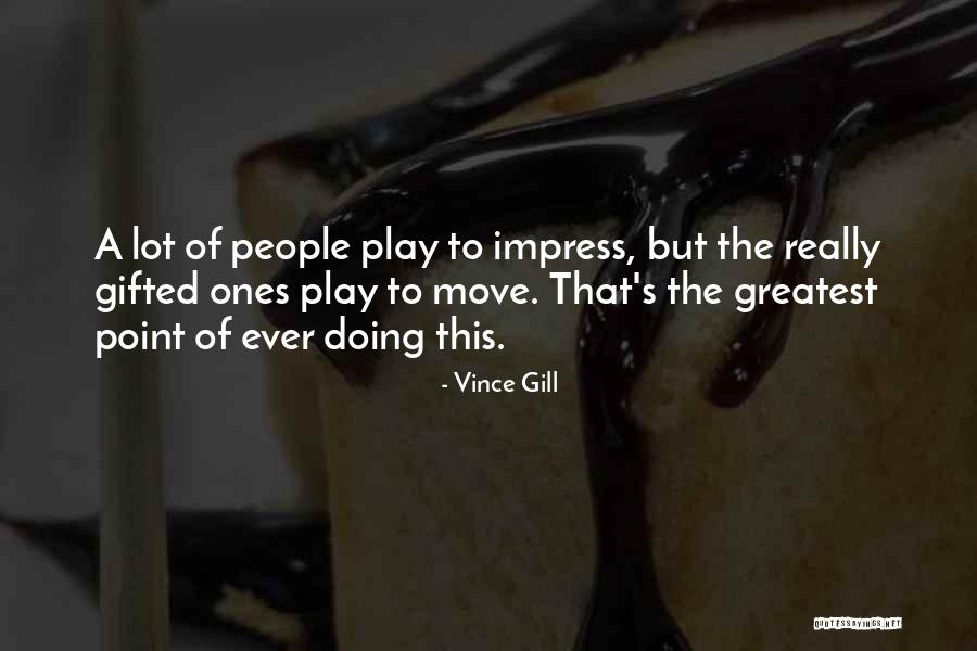 Vince Gill Quotes 1002184