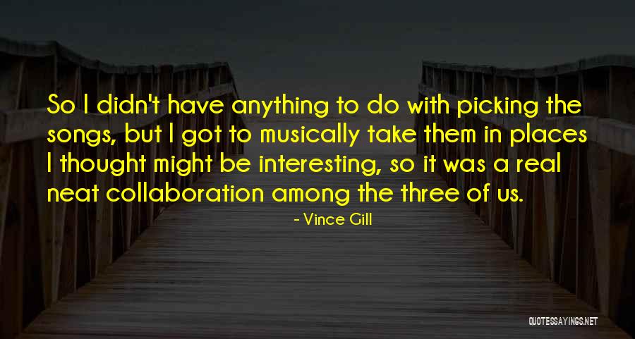 Vince Gill Quotes 1707611