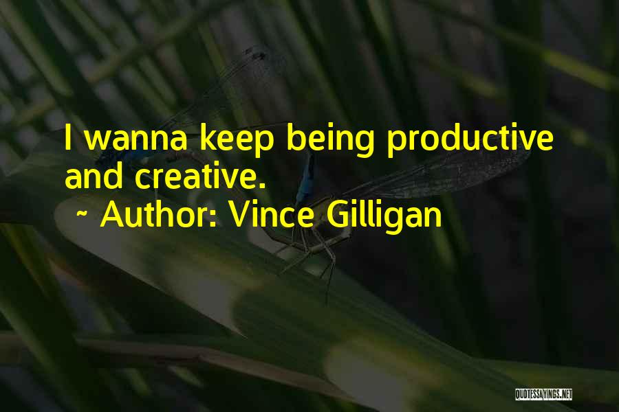 Vince Gilligan Quotes 1583292
