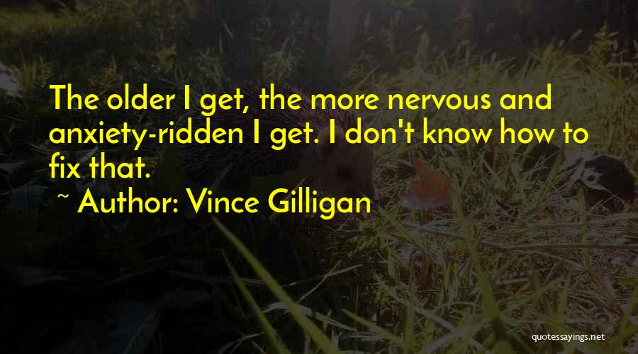 Vince Gilligan Quotes 383902