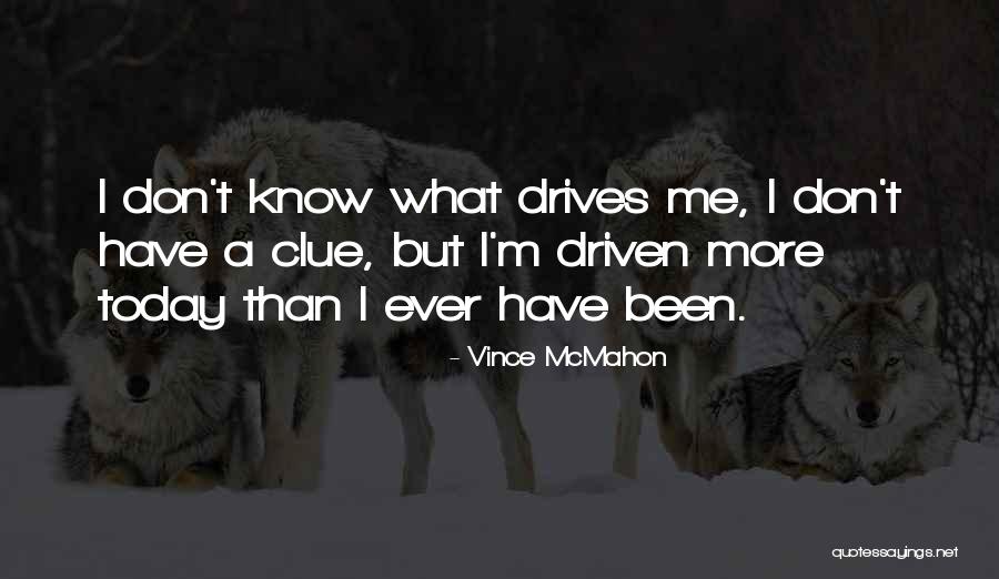 Vince McMahon Quotes 2070899 Vince McMahon Quotes 2070899