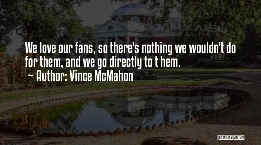 Vince McMahon Quotes 414581