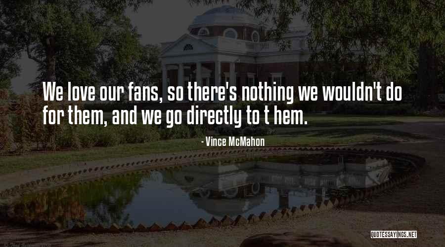 Vince McMahon Quotes 414581 Vince McMahon Quotes 414581
