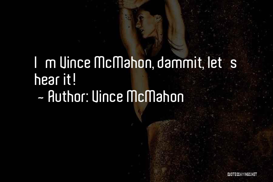Vince McMahon Quotes 662033