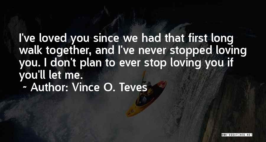Vince O. Teves Quotes 757490
